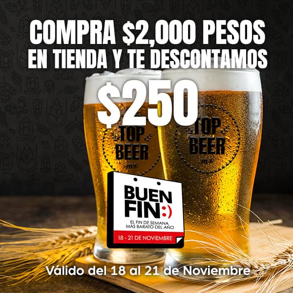 Promo buen fin Compra $2,000 pesos en cerveza y te descontamos $250